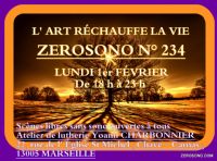 ZEROSONO N° 234 : Partageons !!!. Le lundi 1er février 2016 à Marseille. Bouches-du-Rhone. 